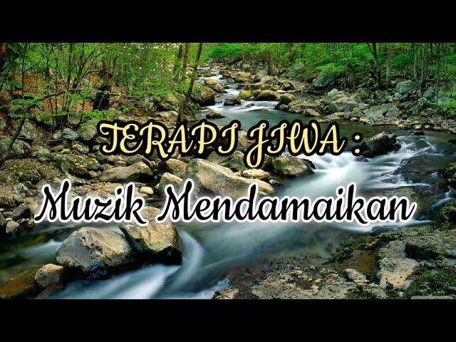 TERAPI JIWA  |  Muzik Mendamaikan  |  30 Minit class=