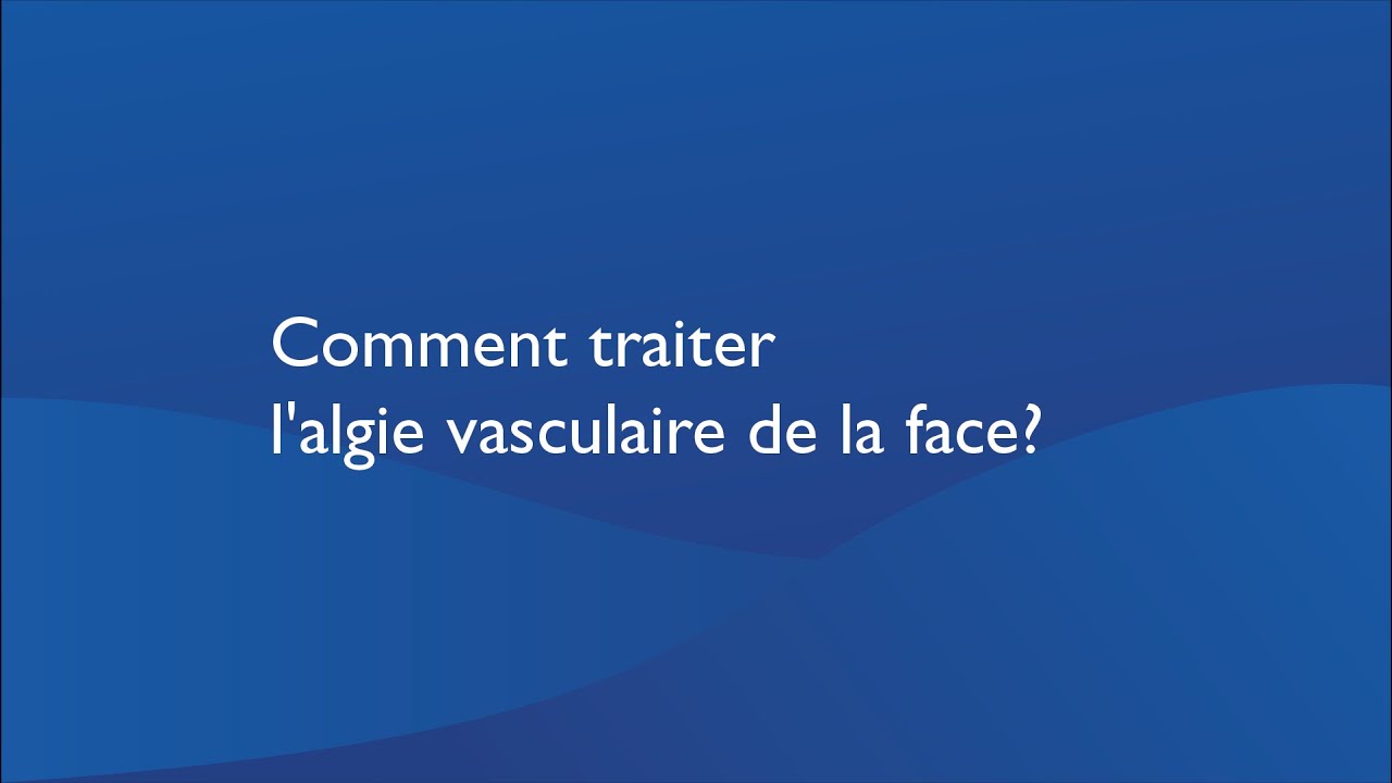 Comment traiter l'algie vasculaire de la face?