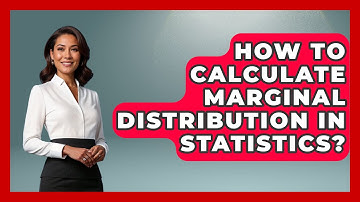How To Calculate Marginal Distribution In Statistics? - The Friendly Statistician