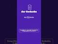 Bạn đang nghĩ gì ngay lúc này? Một ý nghĩ là der Gedanke #deutschlernen #learngerman #hoctiengduc