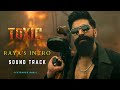 Toxic Raya S Intro BGM Extended Cut Dolby Atmos Rocking Star Yash Geetu Mohandas 4K 