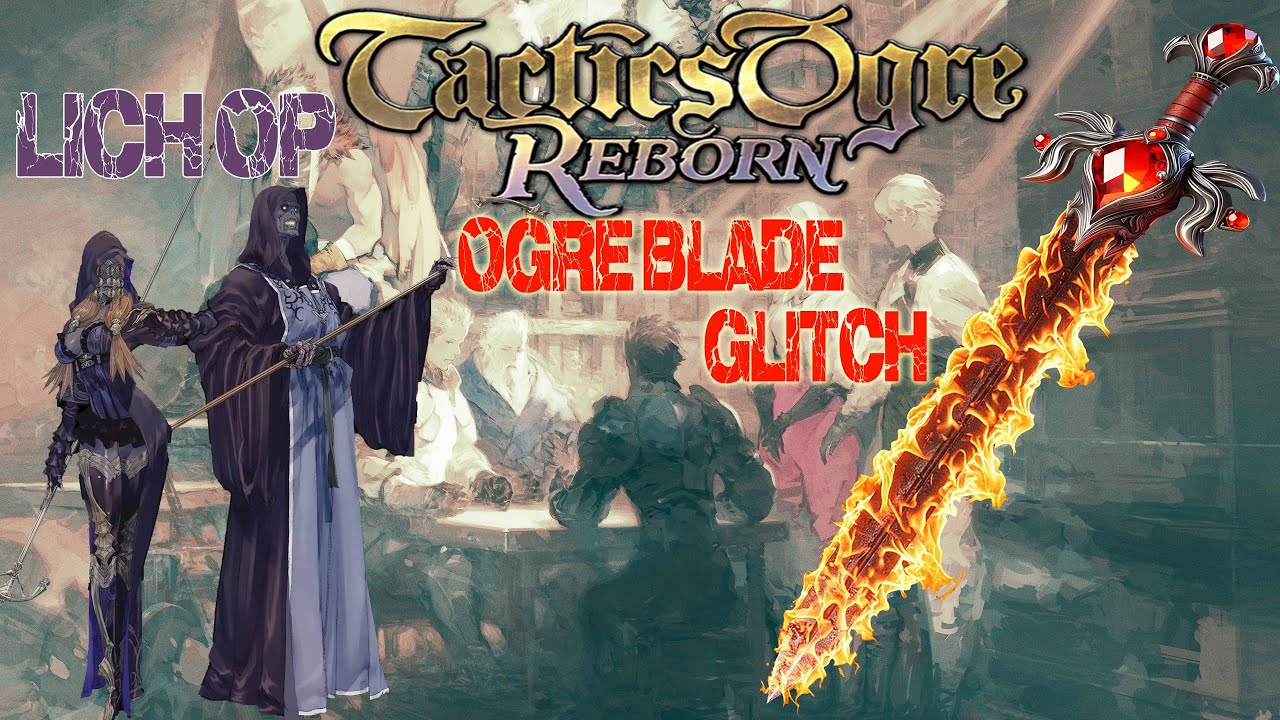 Tactics Ogre Reborn Ogre Blade Glitch