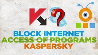 How to Block Internet Access of Programs in Kaspersky Firewall 2018