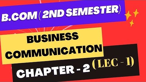 II Business Communication II 2nd Chapter II LEC - 1II #cu #calcutta_university #bcom2ndsem #ajeducom