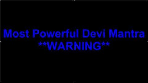 Most Powerful Devi Mantra **Warning**
