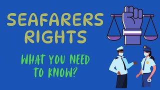 SEAFARERS' RIGHTS: What You Need to Know?