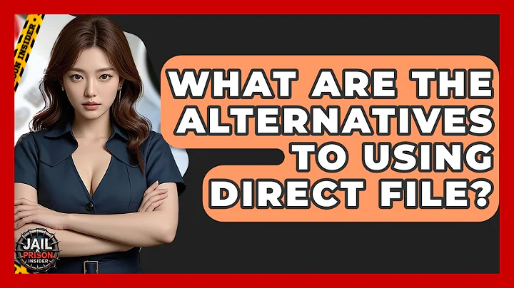 What Are The Alternatives To Using Direct File? - Jail & Prison Insider