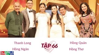 Hồng Quân - Hồng Thơ và Thanh Long - Hồng Ngân | VỢ CHỒNG SON | Tập 66 | 141109
