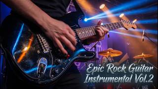 Epic Rock Guitar Instrumental Vol. 2