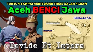Kenapa Aceh Benci Jawa Asal Mula Konflik Aceh Dan Jawa