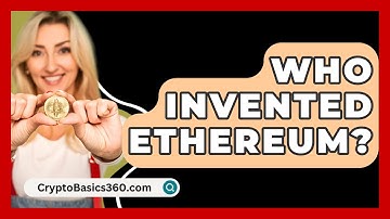 Who Invented Ethereum? - CryptoBasics360.com