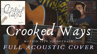 &quot;Crooked Ways&quot; - Motion City Soundtrack (Acoustic Cover by Ken Tsuruta)