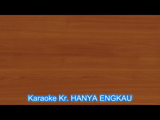 Karaoke Kr. HANYA ENGKAU Keroncong Beat class=