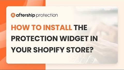 How to install the Protection widget in your Shopify store
