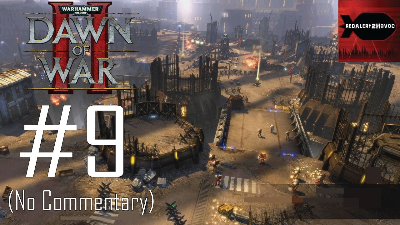 Warhammer 40K Dawn of War 2 Campaign Playthrough Part 9