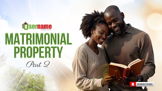Marriage & Property in Kenya: What the Law Actually Says – Part 2