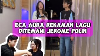 ECA AURA REKAMAN LAGU BERSAMA REZA DARMAWANGSA, JEROME POLIN IKUT MENEMANI