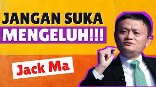 Jack Ma | Anak Muda Jangan Suka Mengeluh!