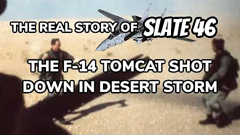 The Real Story of Slate 46: The F-14 Tomcat Shot D...