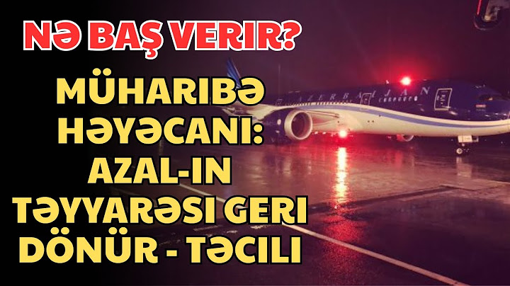 Müharibə həyəcanı: AZAL-ın təyyarəsi geri dönür - Təcili