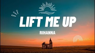 Rihanna - Lift me up (Lyrics)