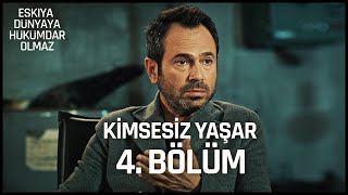 4. Bölüm | Kimsesiz Yaşar'ın Hikayesi