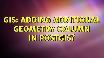 GIS: Adding additional geometry column in PostGIS? (3 Solutions!!)