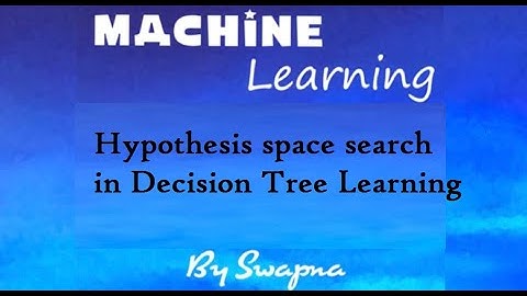 Hypothesis Space Search in Decision Tree Learning