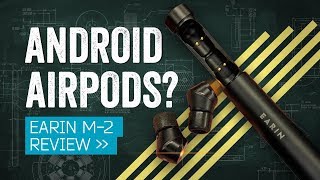 The EARIN M-2 earbuds are as close as I've gotten to the fabled App...