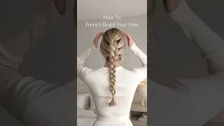 How to French Braid Your Own Hair❤