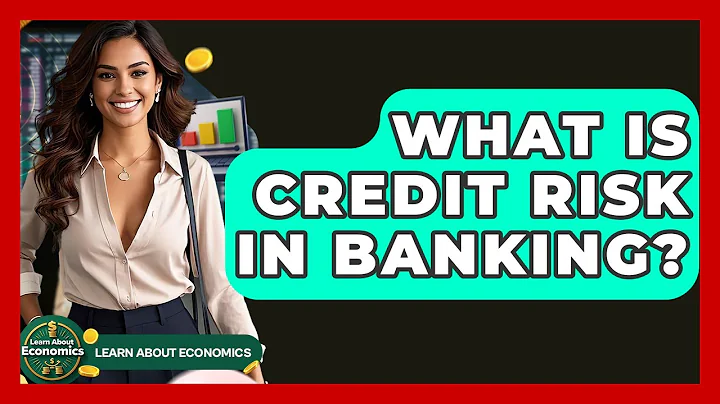 What Is Credit Risk In Banking? - Learn About Economics