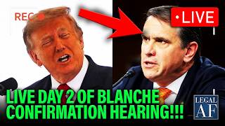 LIVE: Todd Blanche GRILLED at Confirmation Hearing | DAY 2