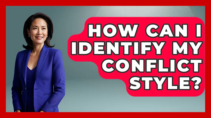 How Can I Identify My Conflict Style? - Better Family Relationships