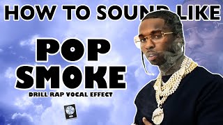 How to Sound Like POP SMOKE - 