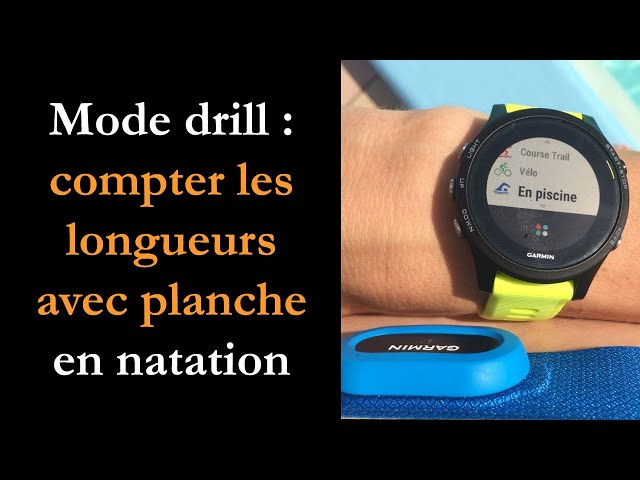 Compter les longueurs de planche en natation (mode drill sur Garmin) 