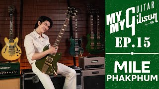 My Guitar My Gibson | EP.15 | MILE PHAKPHUM