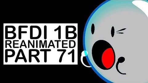 BFDI 1b Reanimated - Part 71