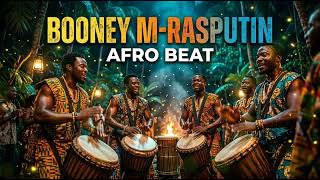 RASPUTIN 🔥 Epic Remix 2026 | Boney M x Afrobeat Vibes