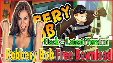robbery bob 2 mod apk download - best games for android 2018