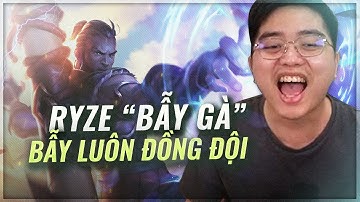CHIẾC RYZE "NGHỊ LỰC": THUA COMBAT, TEAM ĐỊCH GỌI ANH BẢY CÙNG ĐỒNG ĐỘI LÀ "BẪY GÀ" CAO THỦ!!!