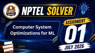 Computer System Optimizations for ML Week 1 || NPTEL ANSWERS || NPTEL 2026 #nptel #nptel2026