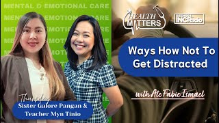 Ways How Not to Get Distracted | Health Matters | October 10, 2024