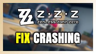 How to FIX Zenless Zone Zero Crashing, Not Launching, Freezing, Stuck & Black Screen
