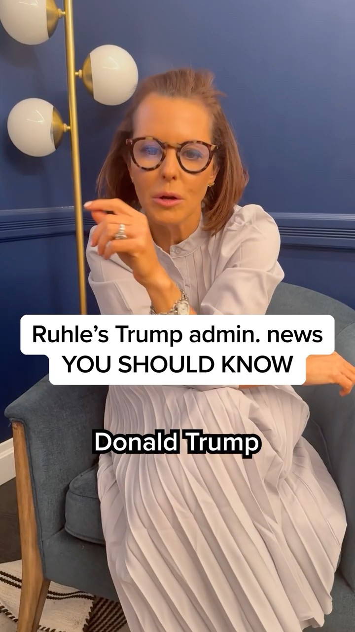 Ruhle’s Trump admin. news YOU SHOULD KNOW