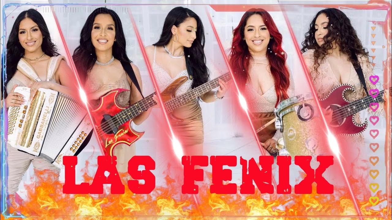 LAS FENIX SUS MEJORES EXITOS MIX 2022 Norteno music 2022