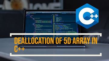 Deallocation of 5D Array in C++ (2020) #ProtoGO