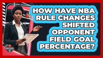 How Have NBA Rule Changes Shifted Opponent Field Goal Percentage? - Basketball Stats Central