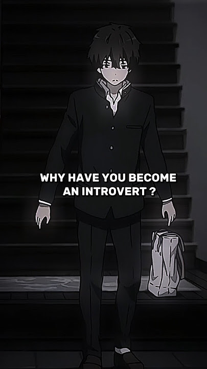 HOW INTROVERTS MADE ❤️‍🩹 | Kamin Song #sad #whatsappstatus #anime