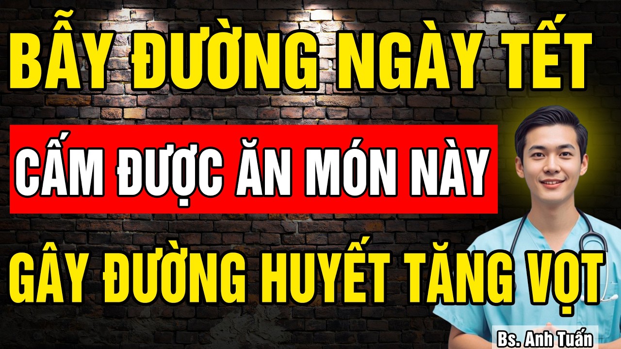 Bẫy Đường ngày Tết: 7 loại bánh/mứt người tiểu đường nên TRÁNH TUYỆT ĐỐI vào ngày Tết