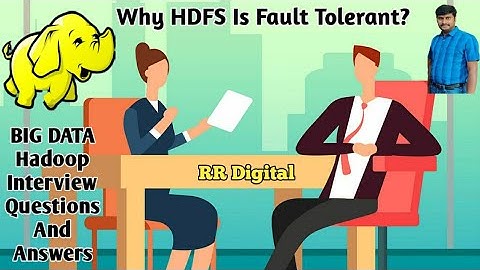 Why HDFS Is Fault Tolerant || Latest Big data Hadoop interview questions and answers || RR Digital